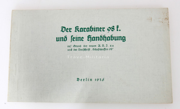 Dienstvorschrift ,,Der Karabiner 98K und seine Handhabung"