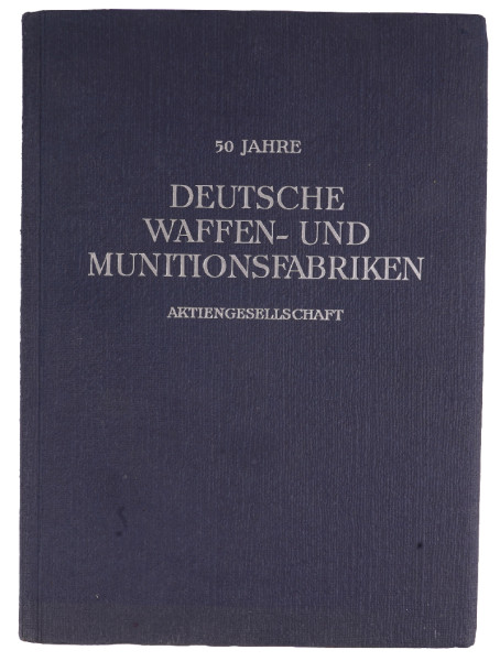 Buch "50 Jahre Deutsche Waffen-SS und Munitionsfabriken A.G"