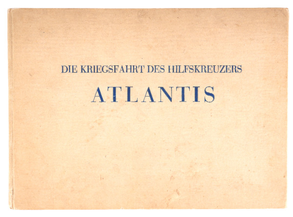 Bildband ,,Die Kriegsfahrt des Hilfskreuzers Atlantis"