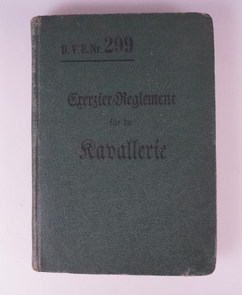 D.V.E.Nr. 299 Exerzier-Reglement für die Kavallerie
