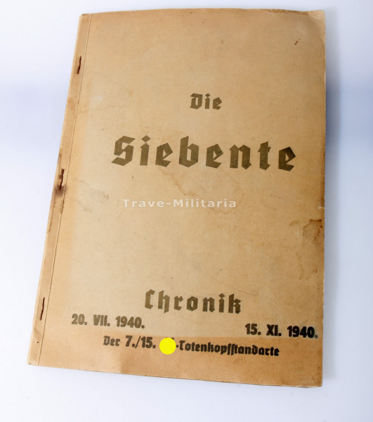 Chronik ,,Die Siebente" 7./15.SS Totenkopfstandarte