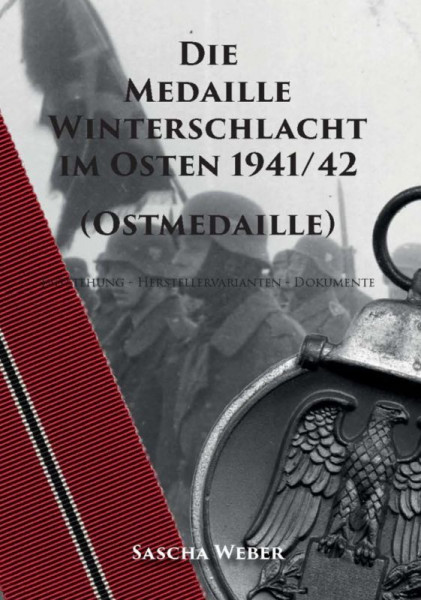 Die Medaille Winterschlacht im Osten 1941/42 (Ostmedaille) - (Sascha Weber) - 2. aktual. Auflage 202