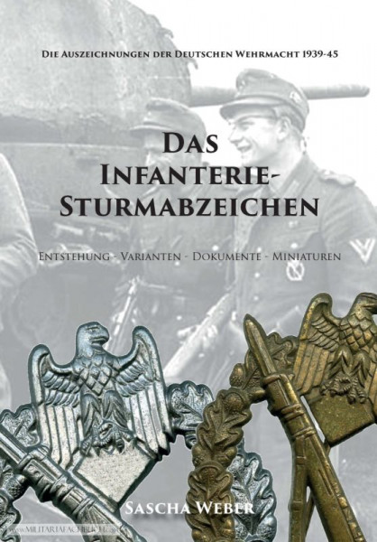 Das Infanterie-Sturmabzeichen - (Sascha Weber) - 6. aktualisierte Auflage 2023