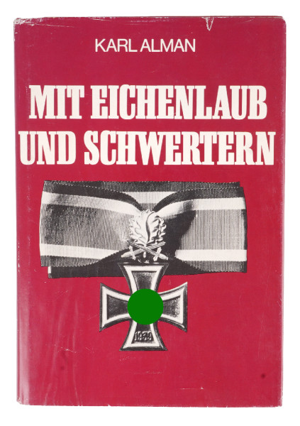 Mit Eichenlaub und Schwertern Karl Alman