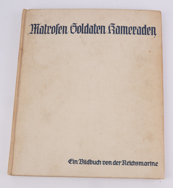 Buch: "Matrosen, Soldaten, Kameraden - Ein Bildbuch von der Reichsmarine"