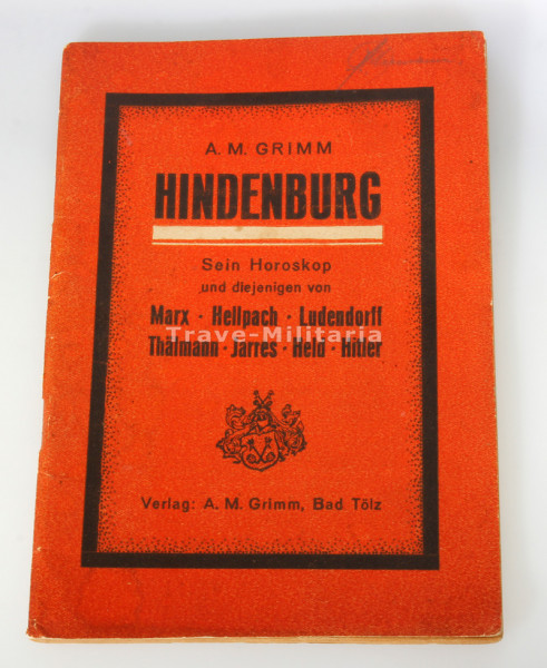 "Hindenburg - Sein Horoskop und diejenigen von Marx bis Hitler"
