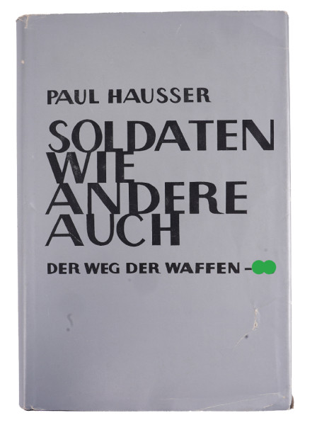 Buch: "Soldaten wie andere auch, der Weg der Waffen-SS" mit OU Paul Hausser